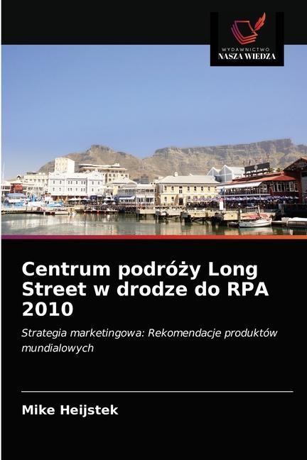 Boek Centrum podroży Long Street w drodze do RPA 2010 Heijstek Mike Heijstek