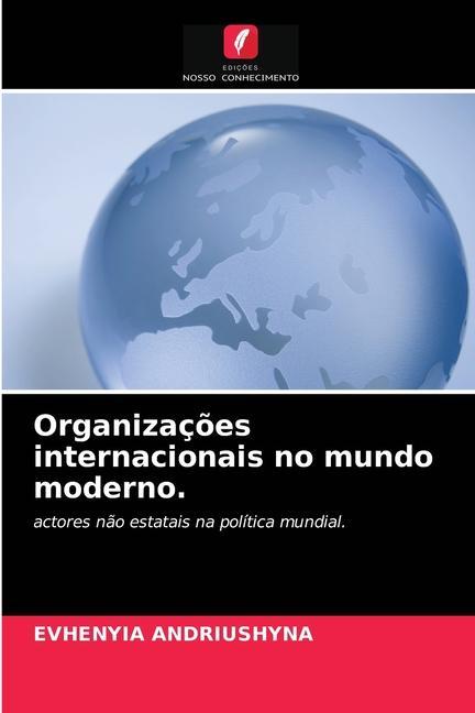 Kniha Organizacoes internacionais no mundo moderno. ANDRIUSHYNA EVHENYIA ANDRIUSHYNA