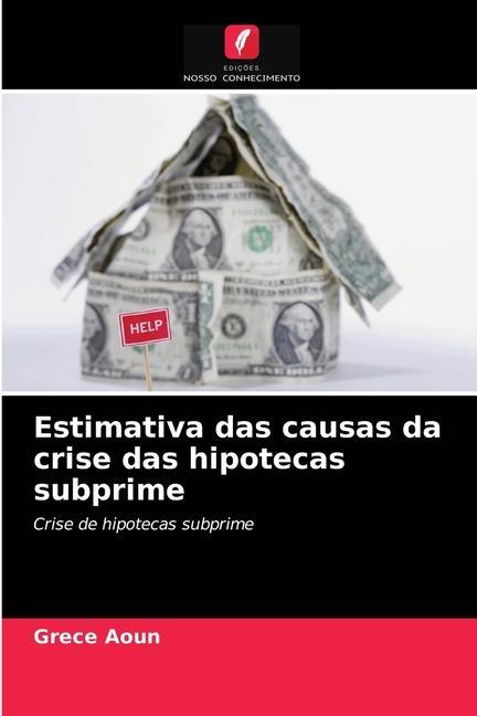 Libro Estimativa das causas da crise das hipotecas subprime Aoun Grece Aoun