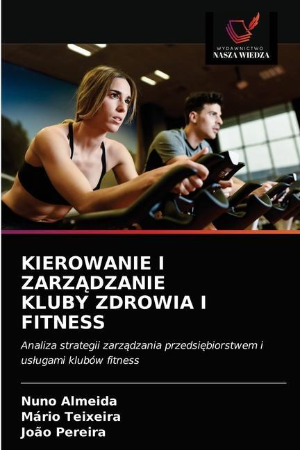 Kniha Kierowanie I Zarz&#260;dzanie Kluby Zdrowia I Fitness Almeida Nuno Almeida