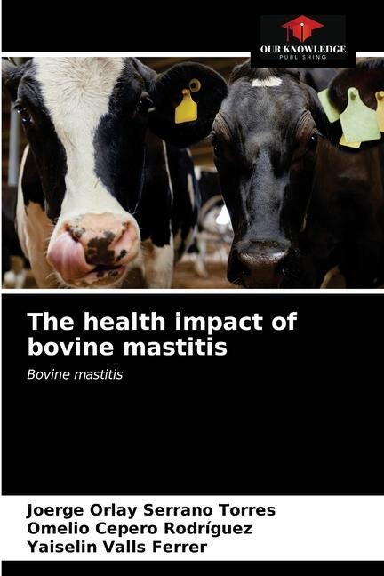 Kniha health impact of bovine mastitis Serrano Torres Joerge Orlay Serrano Torres