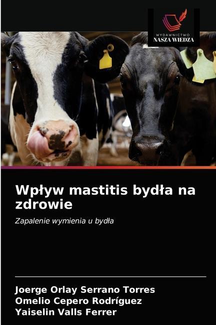 Book Wplyw mastitis bydla na zdrowie Serrano Torres Joerge Orlay Serrano Torres