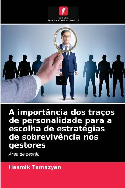 Boek importancia dos tracos de personalidade para a escolha de estrategias de sobrevivencia nos gestores Tamazyan Hasmik Tamazyan