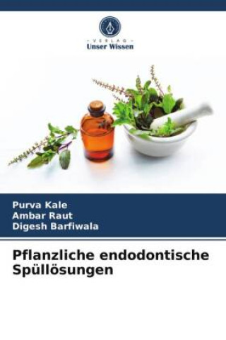 Libro Pflanzliche endodontische Spulloesungen Kale Purva Kale