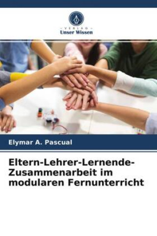 Libro Eltern-Lehrer-Lernende-Zusammenarbeit im modularen Fernunterricht Pascual Elymar A. Pascual