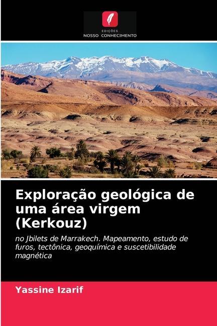 Kniha Exploracao geologica de uma area virgem (Kerkouz) Izarif Yassine Izarif