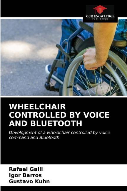 Kniha Wheelchair Controlled by Voice and Bluetooth Galli Rafael Galli
