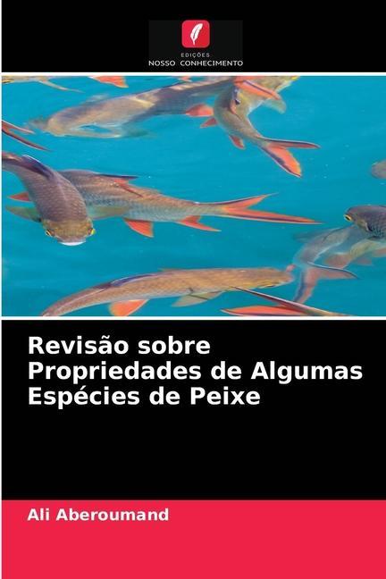 Boek Revisao sobre Propriedades de Algumas Especies de Peixe Aberoumand Ali Aberoumand