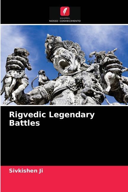 Kniha Rigvedic Legendary Battles Ji Sivkishen Ji