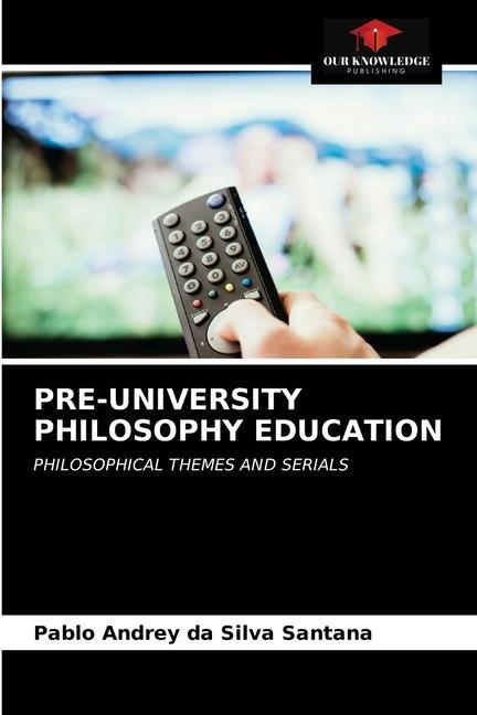 Libro Pre-University Philosophy Education Santana Pablo Andrey da Silva Santana