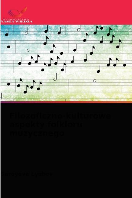 Carte Filozoficzno-kulturowe aspekty folkloru muzycznego Lyubov Sarayeva Lyubov