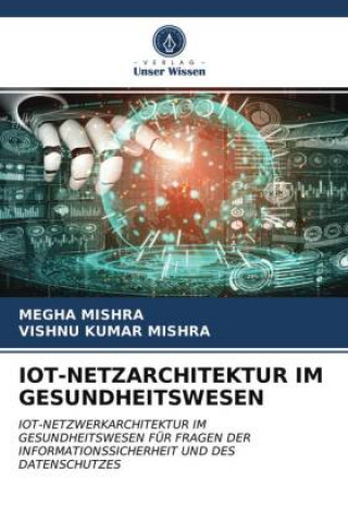 Boek Iot-Netzarchitektur Im Gesundheitswesen MISHRA MEGHA MISHRA