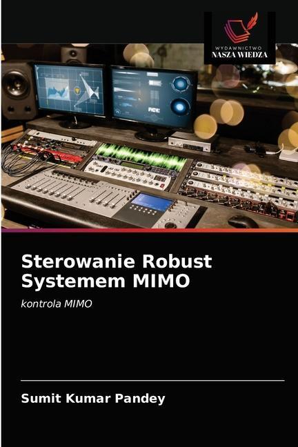 Knjiga Sterowanie Robust Systemem MIMO Pandey Sumit Kumar Pandey