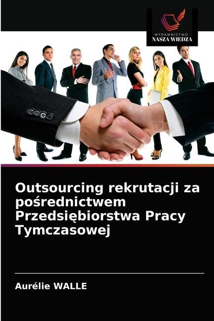 Book Outsourcing rekrutacji za po&#347;rednictwem Przedsi&#281;biorstwa Pracy Tymczasowej Walle Aurelie Walle