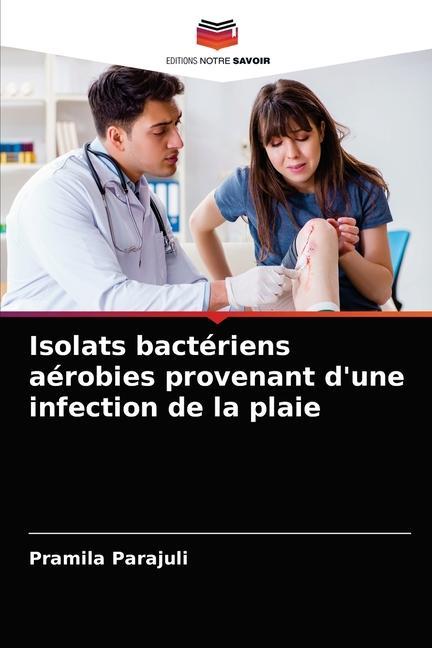 Könyv Isolats bacteriens aerobies provenant d'une infection de la plaie Parajuli Pramila Parajuli