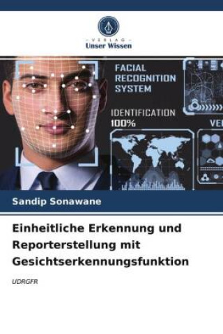 Boek Einheitliche Erkennung und Reporterstellung mit Gesichtserkennungsfunktion Sonawane Sandip Sonawane