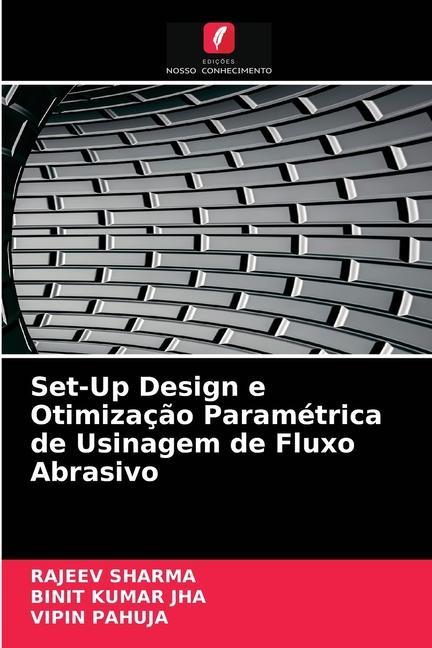 Libro Set-Up Design e Otimizacao Parametrica de Usinagem de Fluxo Abrasivo Sharma Rajeev Sharma
