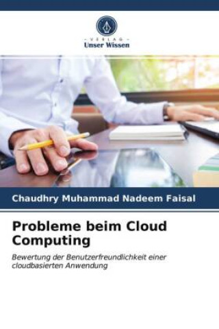 Knjiga Probleme beim Cloud Computing Faisal Chaudhry Muhammad Nadeem Faisal