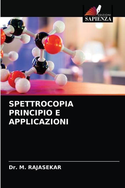 Kniha Spettrocopia Principio E Applicazioni RAJASEKAR Dr. M. RAJASEKAR