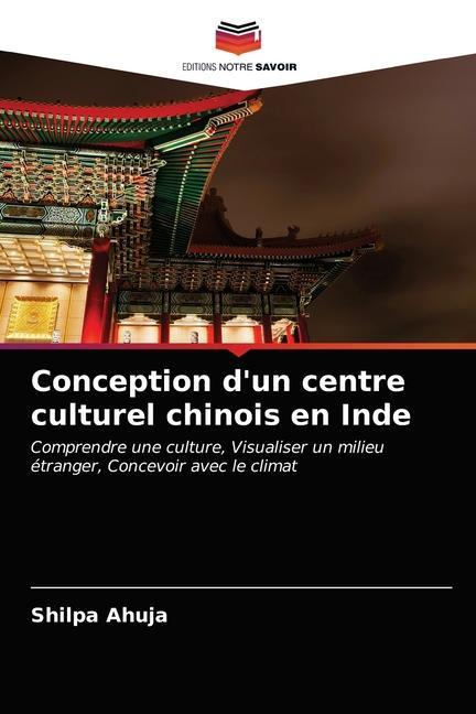 Kniha Conception d'un centre culturel chinois en Inde Ahuja Shilpa Ahuja
