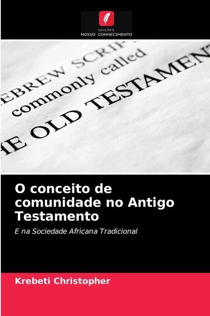 Boek O conceito de comunidade no Antigo Testamento Christopher Krebeti Christopher