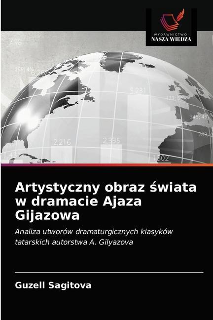 Kniha Artystyczny obraz &#347;wiata w dramacie Ajaza Gijazowa Sagitova Guzell Sagitova