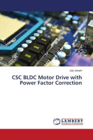 Buch CSC BLDC Motor Drive with Power Factor Correction Joseph Jojo Joseph