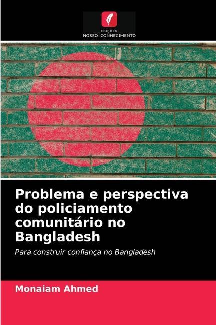 Kniha Problema e perspectiva do policiamento comunitario no Bangladesh Ahmed Monaiam Ahmed