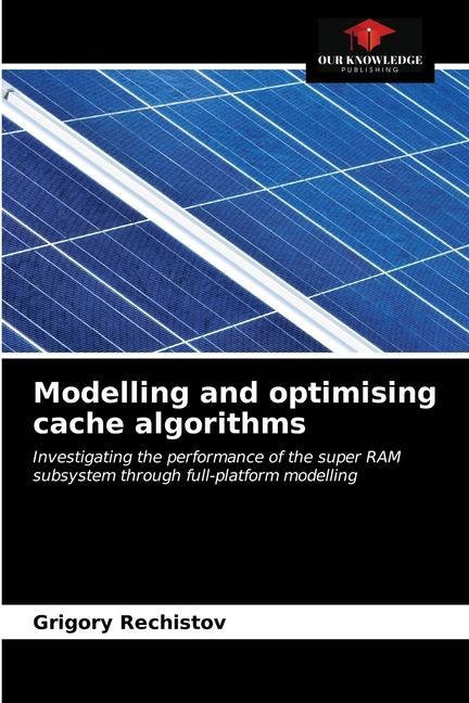 Buch Modelling and optimising cache algorithms Rechistov Grigory Rechistov