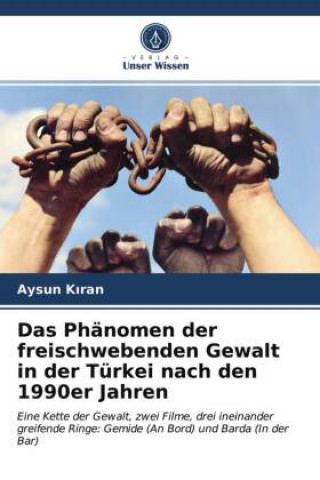 Könyv Phanomen der freischwebenden Gewalt in der Turkei nach den 1990er Jahren KÄ±ran Aysun KÄ±ran