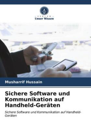 Libro Sichere Software und Kommunikation auf Handheld-Geraten Hussain Musharrif Hussain