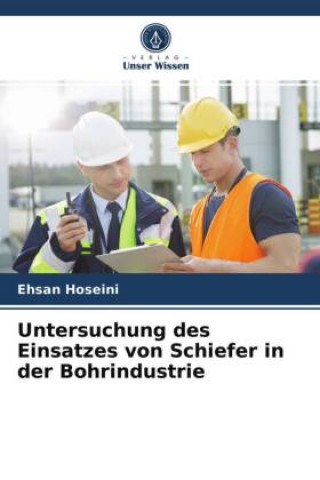 Carte Untersuchung des Einsatzes von Schiefer in der Bohrindustrie Hoseini Ehsan Hoseini
