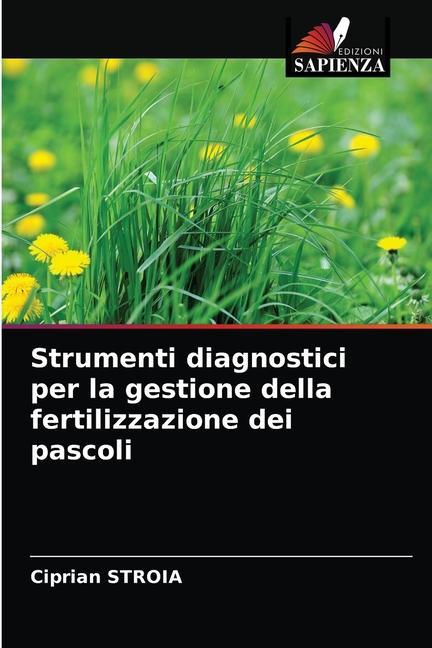 Libro Strumenti diagnostici per la gestione della fertilizzazione dei pascoli Stroia Ciprian Stroia