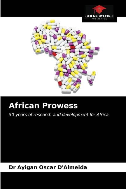 Libro African Prowess D'Almeida Dr Ayigan Oscar D'Almeida