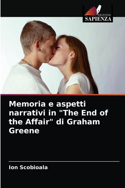 Carte Memoria e aspetti narrativi in The End of the Affair di Graham Greene Scobioala Ion Scobioala
