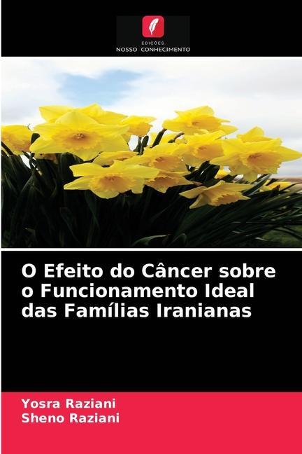 Carte O Efeito do Cancer sobre o Funcionamento Ideal das Familias Iranianas Raziani Yosra Raziani