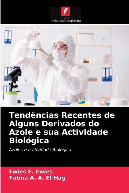 Kniha Tendencias Recentes de Alguns Derivados do Azole e sua Actividade Biologica Ewies Ewies F. Ewies