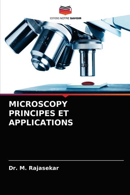 Kniha Microscopy Principes Et Applications RAJASEKAR Dr. M. RAJASEKAR