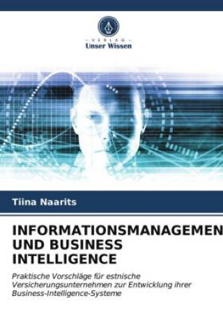 Knjiga Informationsmanagement Und Business Intelligence Naarits Tiina Naarits