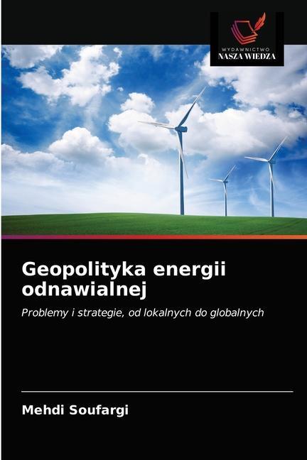 Kniha Geopolityka energii odnawialnej Soufargi Mehdi Soufargi