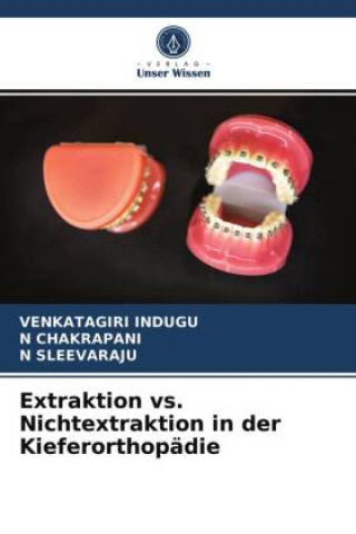 Kniha Extraktion vs. Nichtextraktion in der Kieferorthopadie Indugu Venkatagiri Indugu