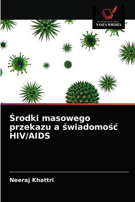 Książka &#346;rodki masowego przekazu a &#347;wiadomo&#347;c HIV/AIDS Khattri Neeraj Khattri