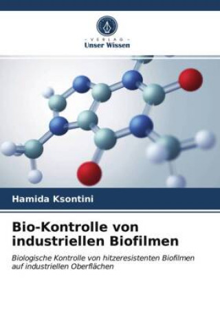 Kniha Bio-Kontrolle von industriellen Biofilmen Ksontini Hamida Ksontini