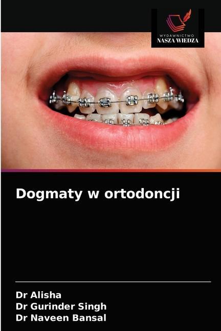 Kniha Dogmaty w ortodoncji Alisha Dr Alisha