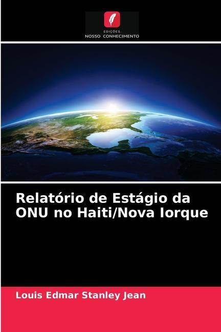 Libro Relatorio de Estagio da ONU no Haiti/Nova Iorque Jean Louis Edmar Stanley Jean