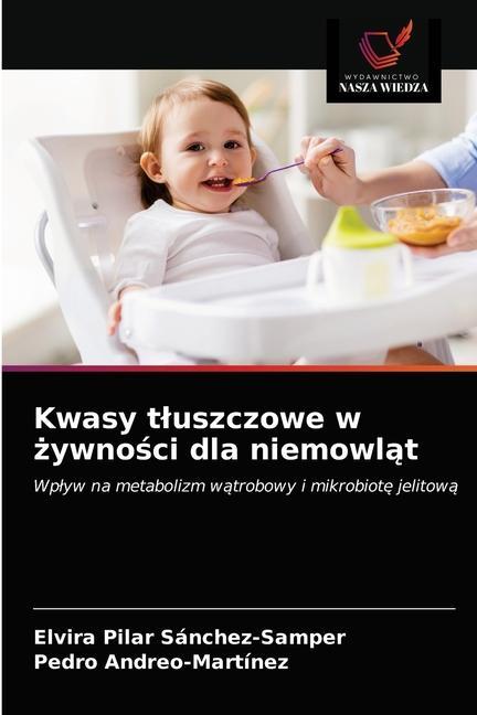 Knjiga Kwasy tluszczowe w &#380;ywno&#347;ci dla niemowl&#261;t Sanchez-Samper Elvira Pilar Sanchez-Samper