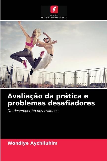 Książka Avaliacao da pratica e problemas desafiadores Aychiluhim Wondiye Aychiluhim