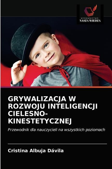 Knjiga Grywalizacja W Rozwoju Inteligencji Cielesno-Kinestetycznej Albuja Davila Cristina Albuja Davila