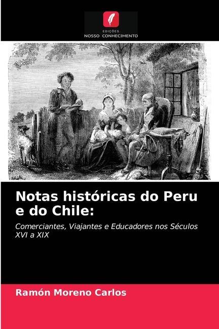 Buch Notas historicas do Peru e do Chile Moreno Carlos Ramon Moreno Carlos