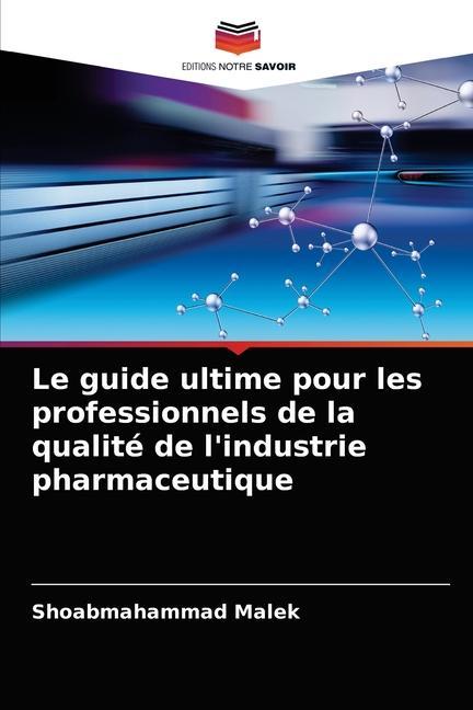 Carte guide ultime pour les professionnels de la qualite de l'industrie pharmaceutique Malek Shoabmahammad Malek